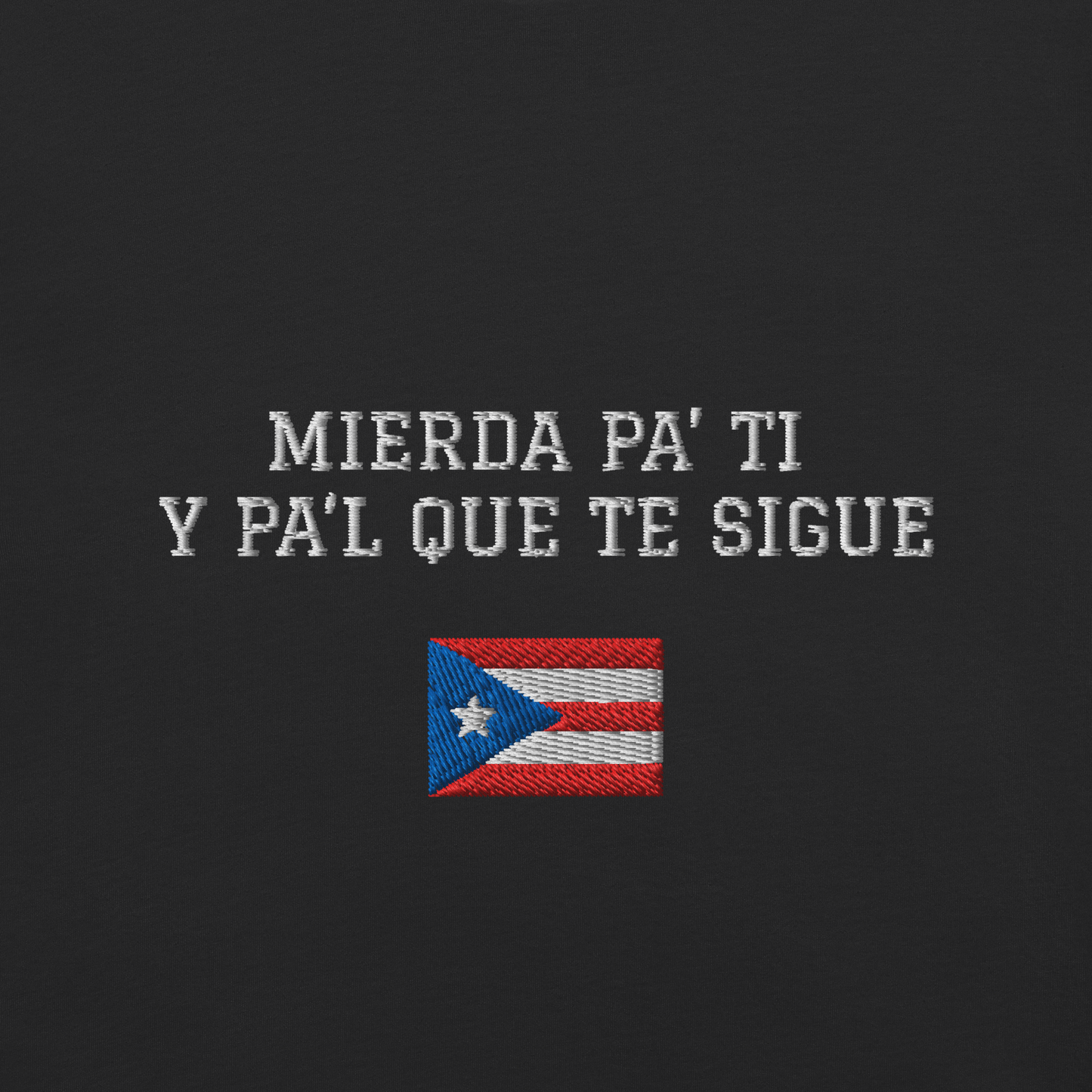 "Mierda Pa’ Ti y Pa’l Que Te Sigue"  | Puerto Rican Flag